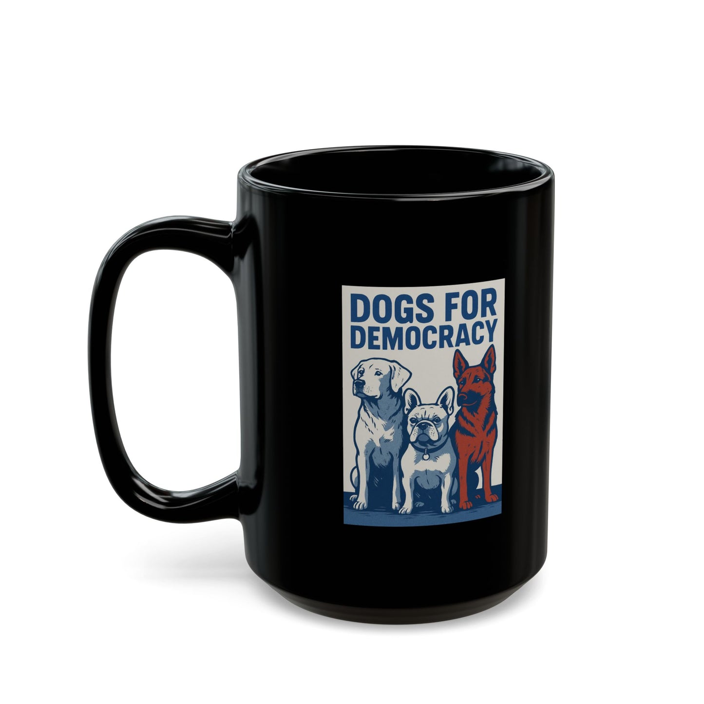 Dogs for Democracy Black Mug