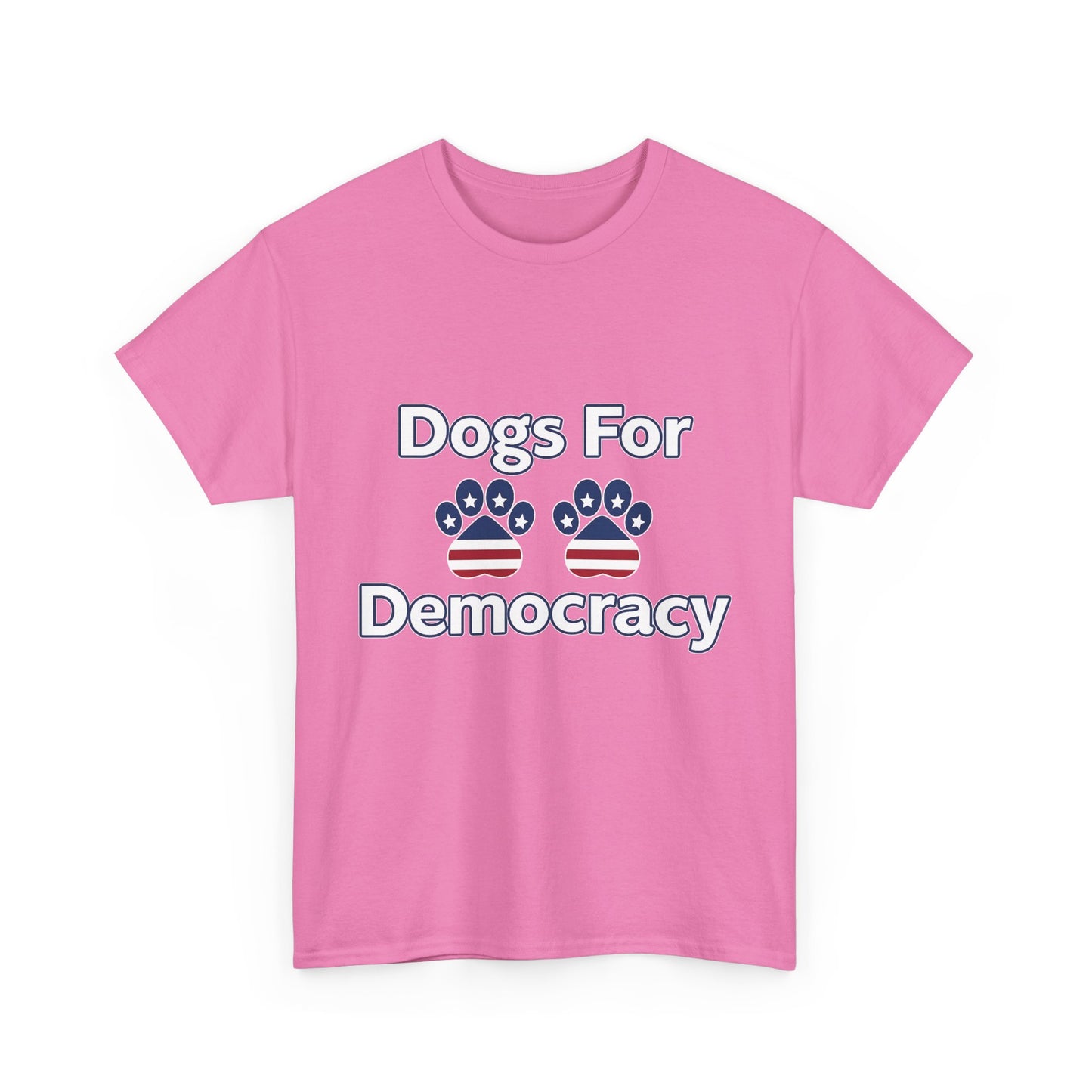 Dogs For Democracy Heavy Duty Unisex Tee Sizes Small - 5XL (10 colors)