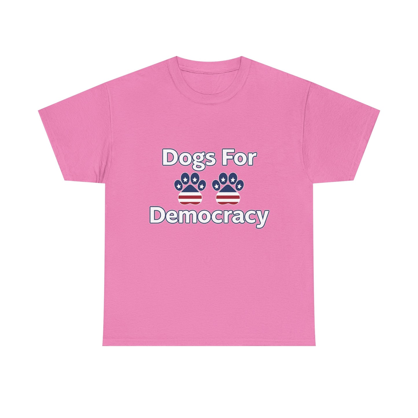 Dogs For Democracy Heavy Duty Unisex Tee Sizes Small - 5XL (10 colors)