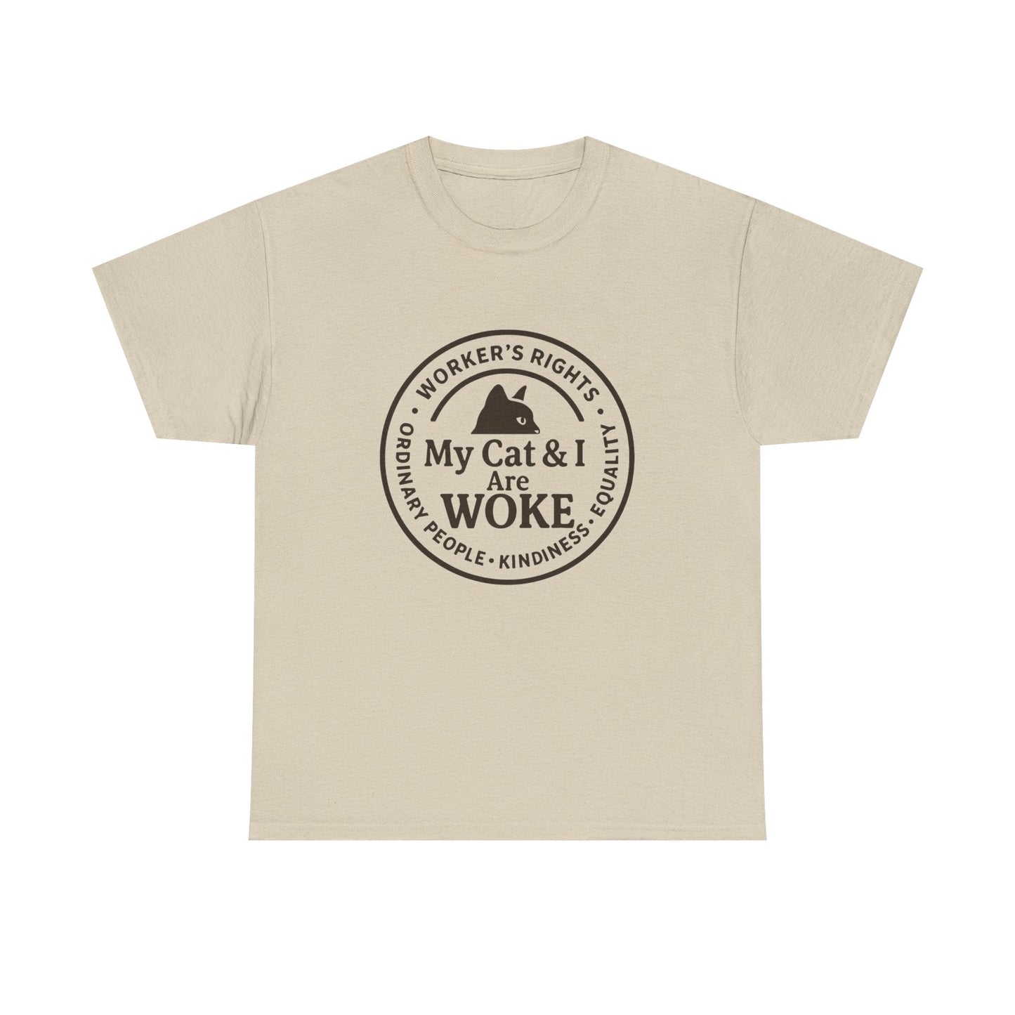My Cat and I are WOKE Heavy Duty Unisex Tee Sizes Small - 5XL (9 colors)