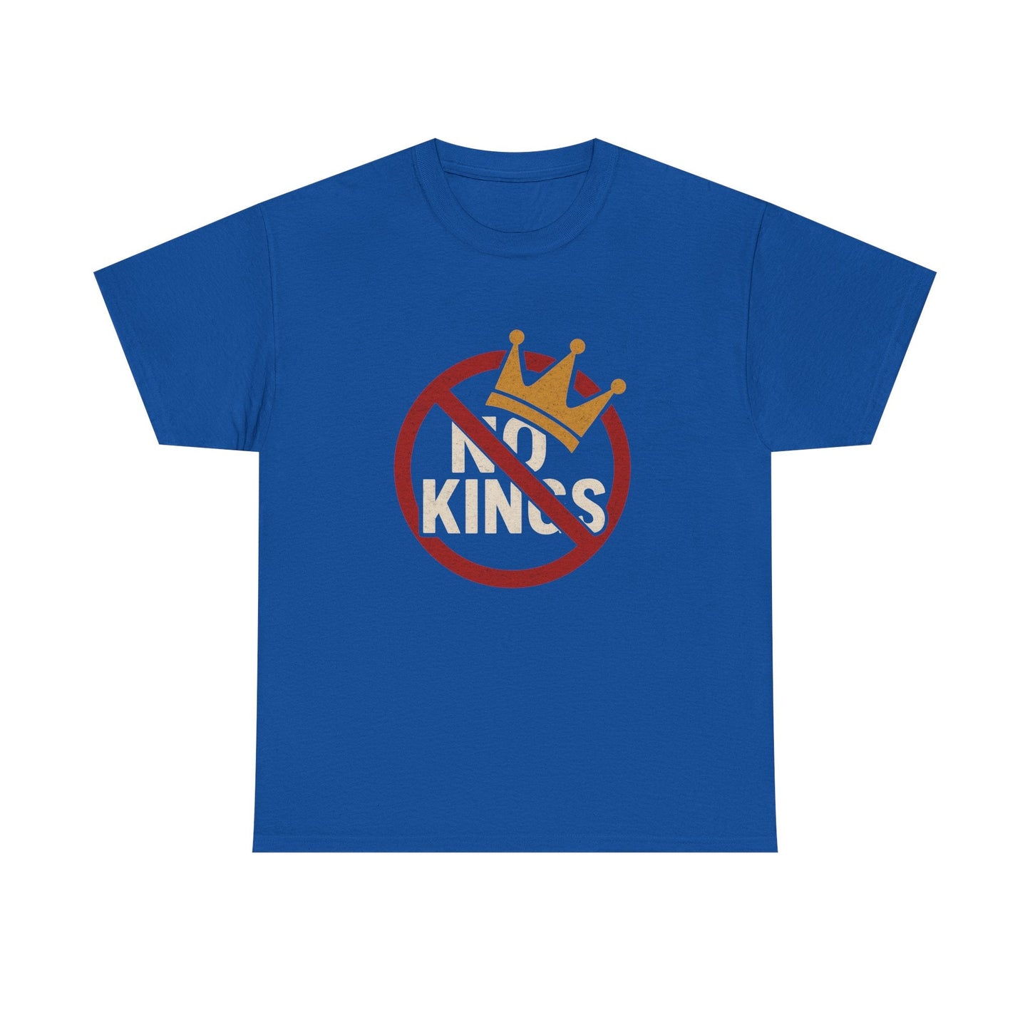 No Kings Heavy Duty Unisex Tee Sizes Small - 5XL (8 colors)
