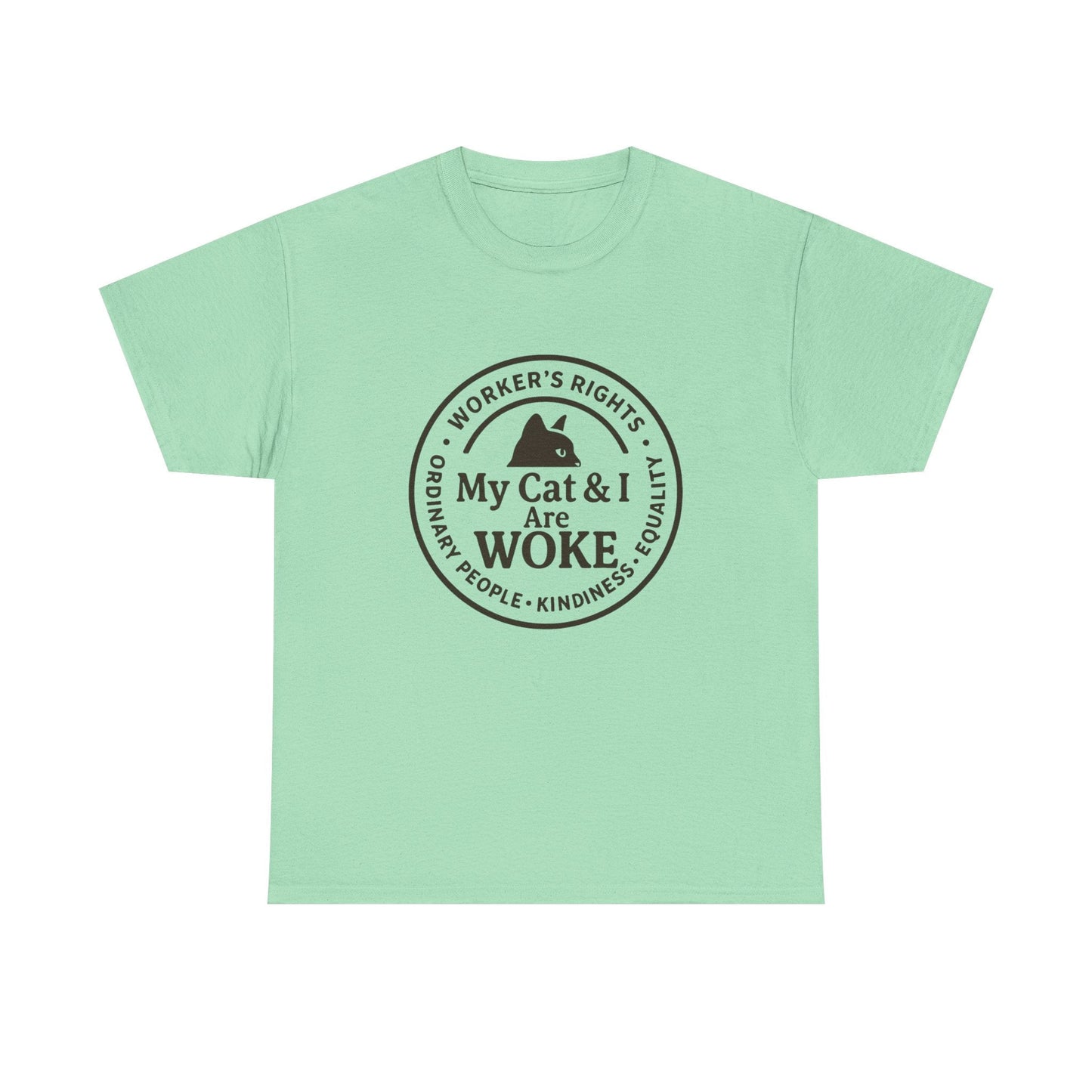 My Cat and I are WOKE Heavy Duty Unisex Tee Sizes Small - 5XL (9 colors)