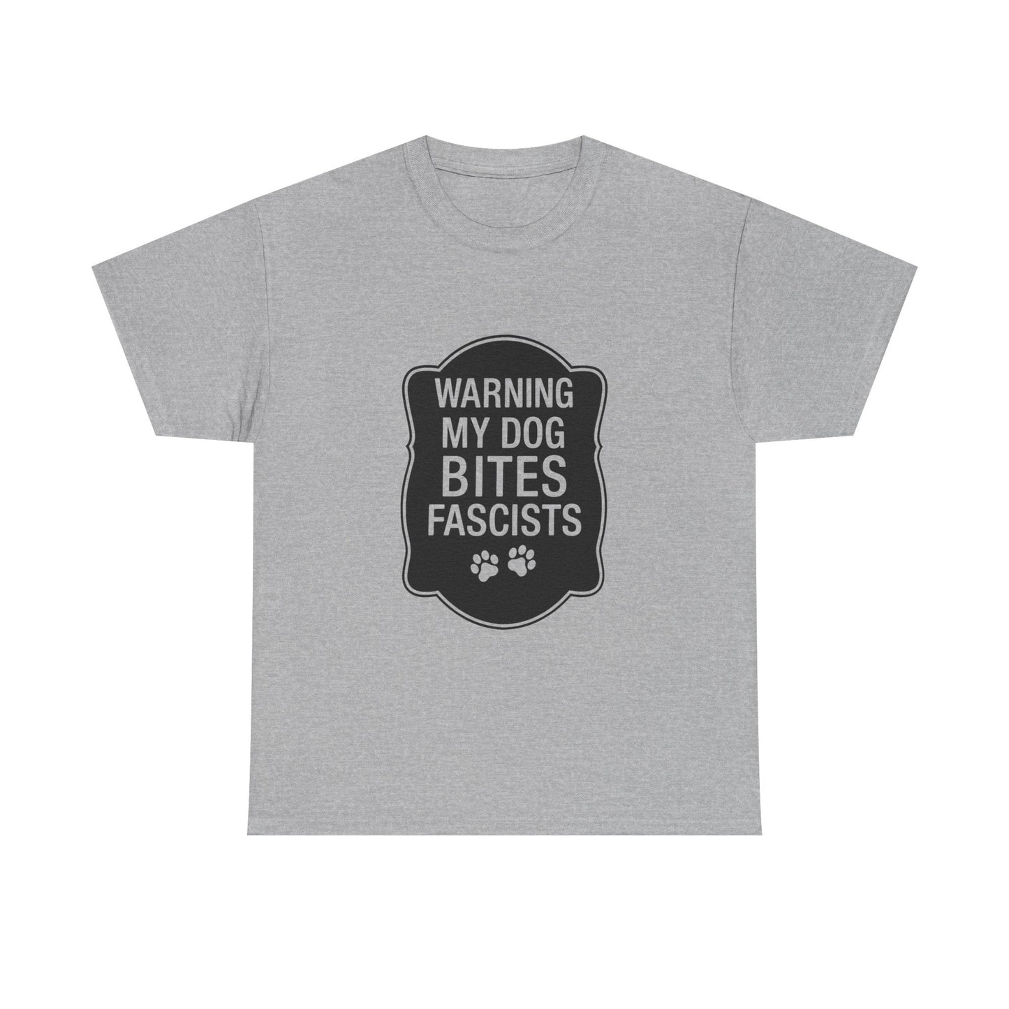 My Dog Bites Fascists Heavy Duty Unisex Tee Sizes Small - 5XL (9 colors)