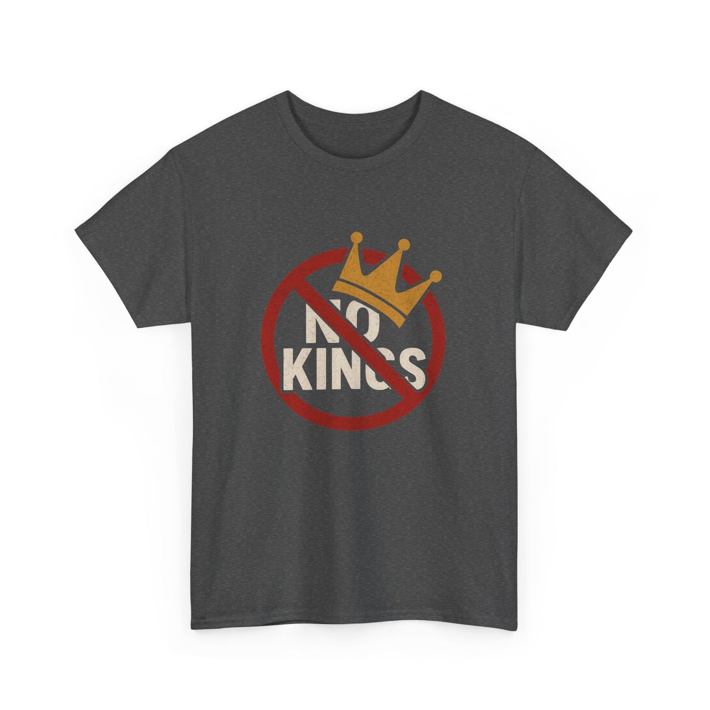 No Kings Heavy Duty Unisex Tee Sizes Small - 5XL (8 colors)