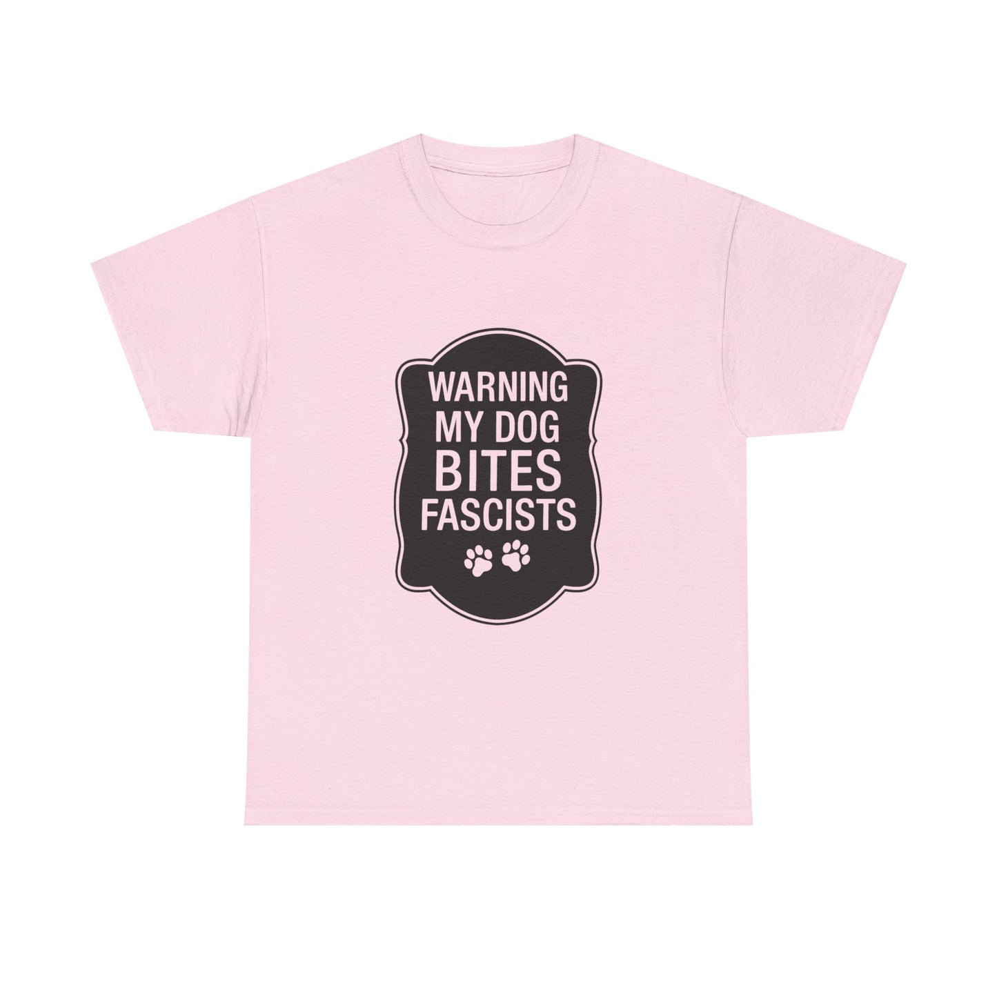 My Dog Bites Fascists Heavy Duty Unisex Tee Sizes Small - 5XL (9 colors)