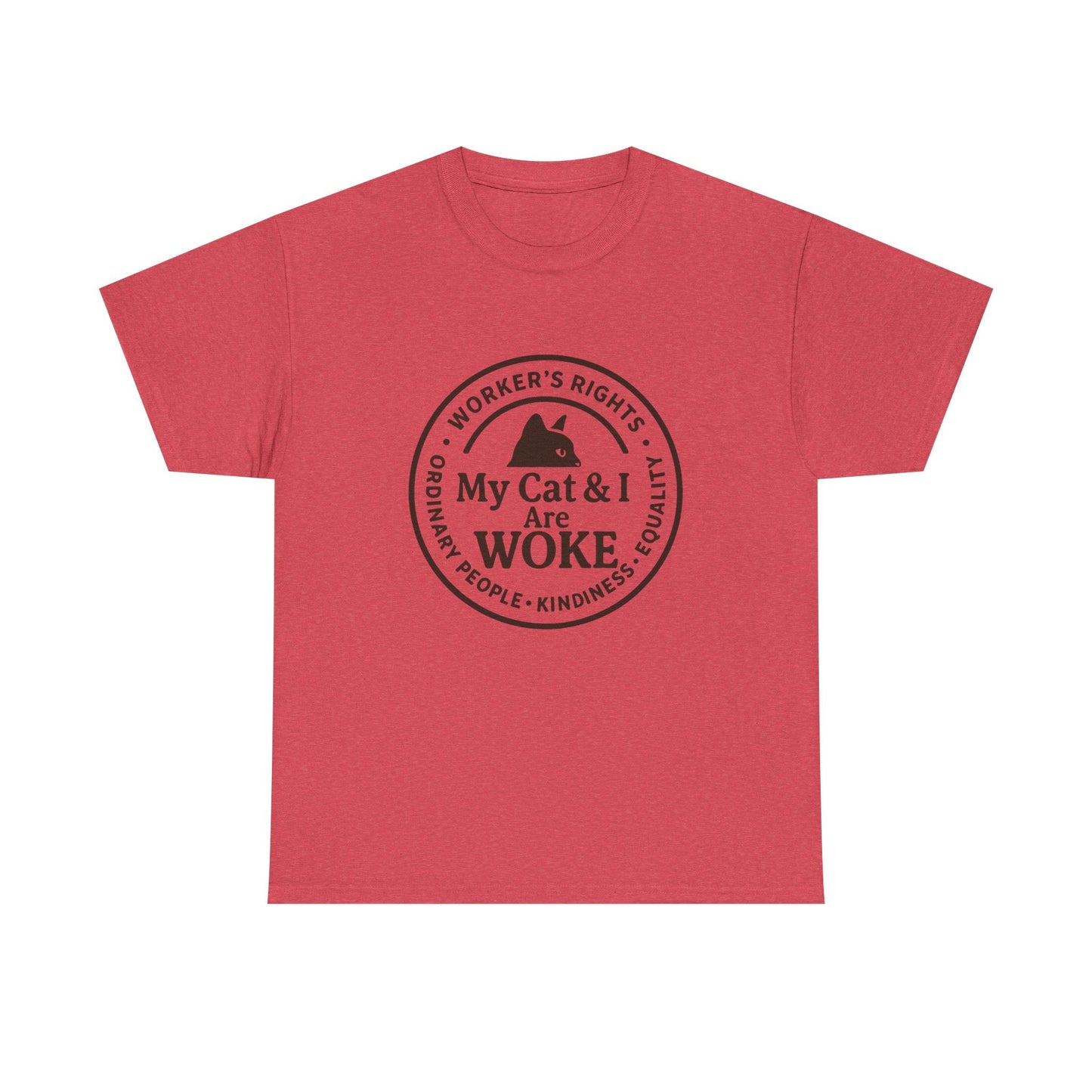 My Cat and I are WOKE Heavy Duty Unisex Tee Sizes Small - 5XL (9 colors)