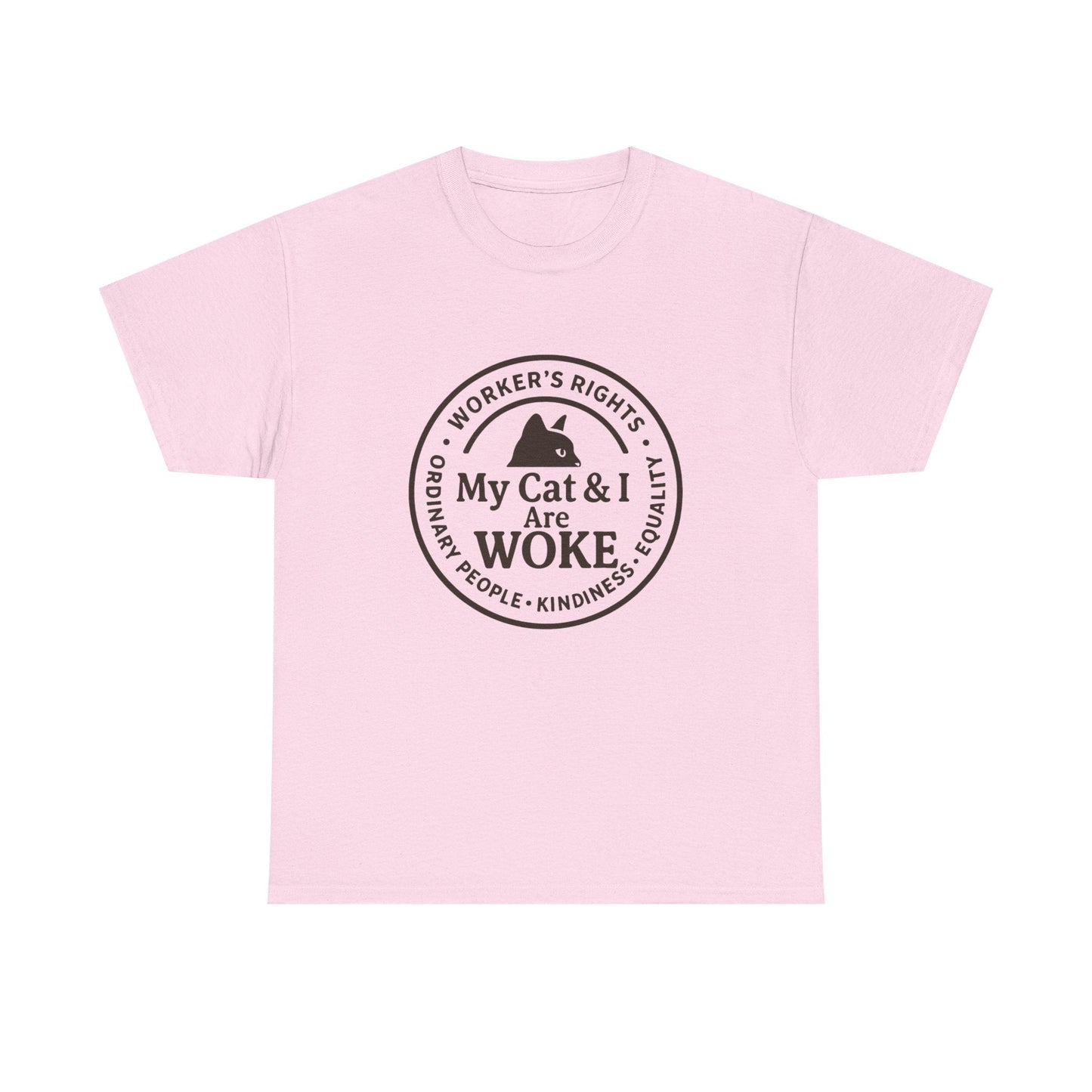 My Cat and I are WOKE Heavy Duty Unisex Tee Sizes Small - 5XL (9 colors)