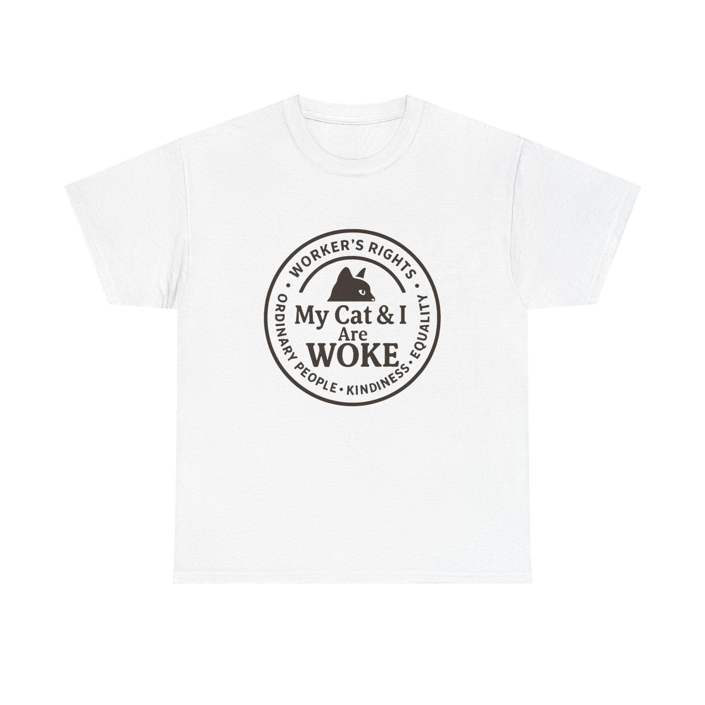 My Cat and I are WOKE Heavy Duty Unisex Tee Sizes Small - 5XL (9 colors)