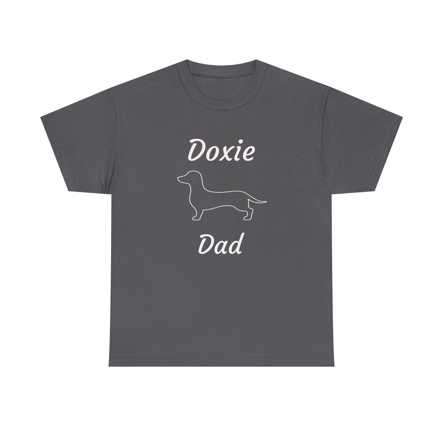 Doxie Dad Heavy Duty Unisex Tee Sizes Small - 5XL (11 colors)
