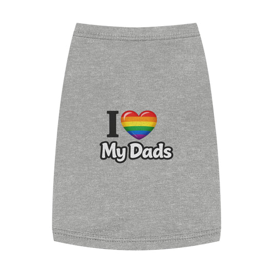 I Love My Dads Pet Tank Top