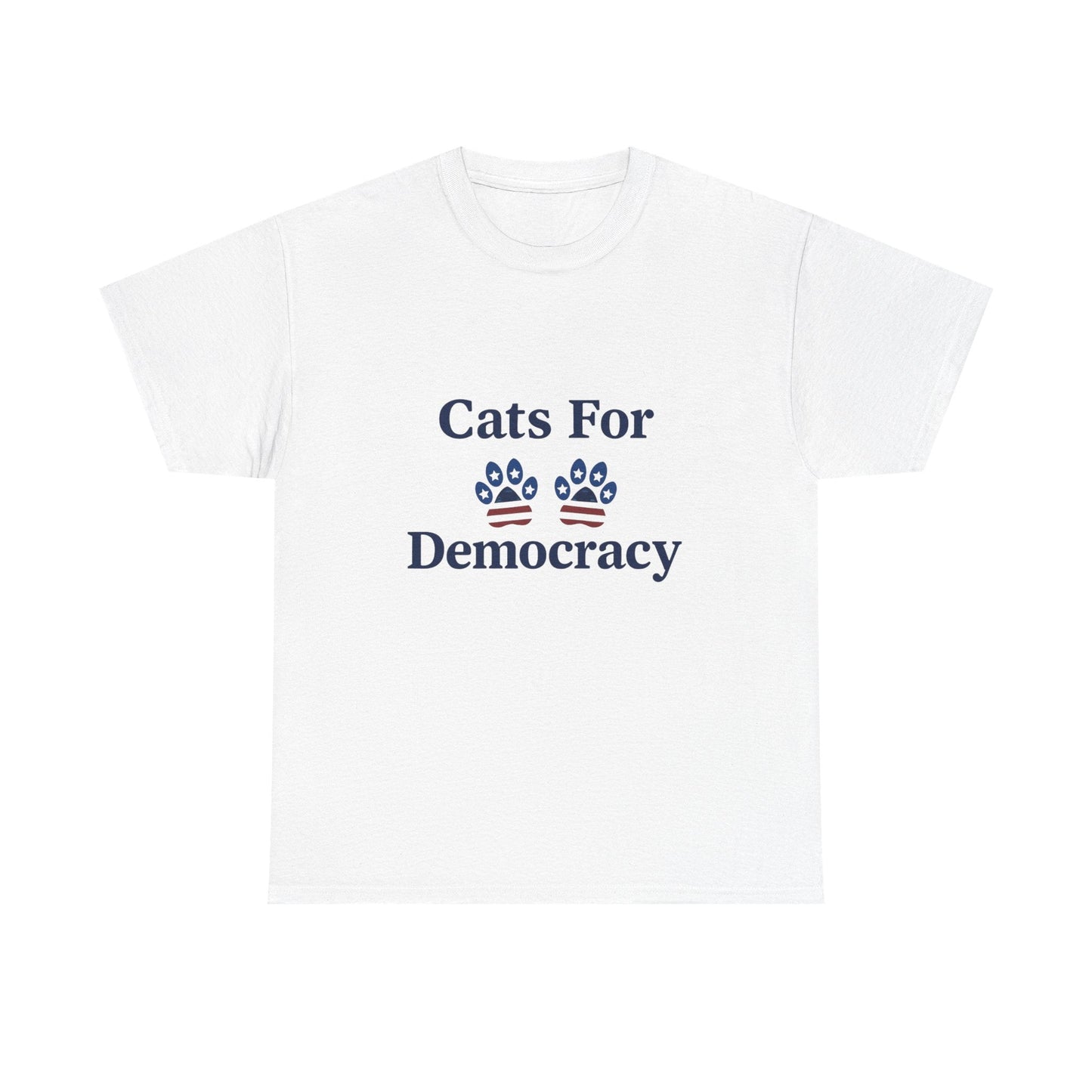 Cats For Democracy Heavy Duty Unisex Tee Sizes Small - 5XL (4 colors)