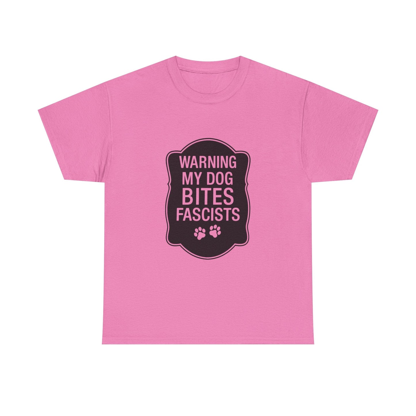 My Dog Bites Fascists Heavy Duty Unisex Tee Sizes Small - 5XL (9 colors)